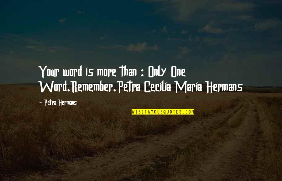 Steve Spurrier Kentucky Quotes By Petra Hermans: Your word is more than : Only One