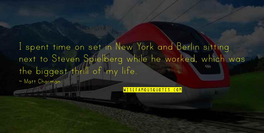 Steven He Quotes By Matt Charman: I spent time on set in New York Steven He Quotes By Matt Charman: I spent time on set in New York