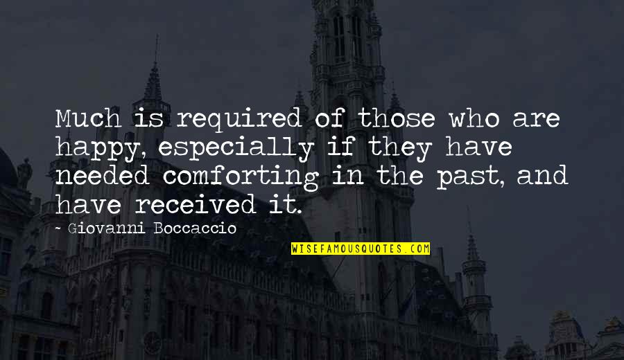 Steven Katz Education Quotes By Giovanni Boccaccio: Much is required of those who are happy, Steven Katz Education Quotes By Giovanni Boccaccio: Much is required of those who are happy,