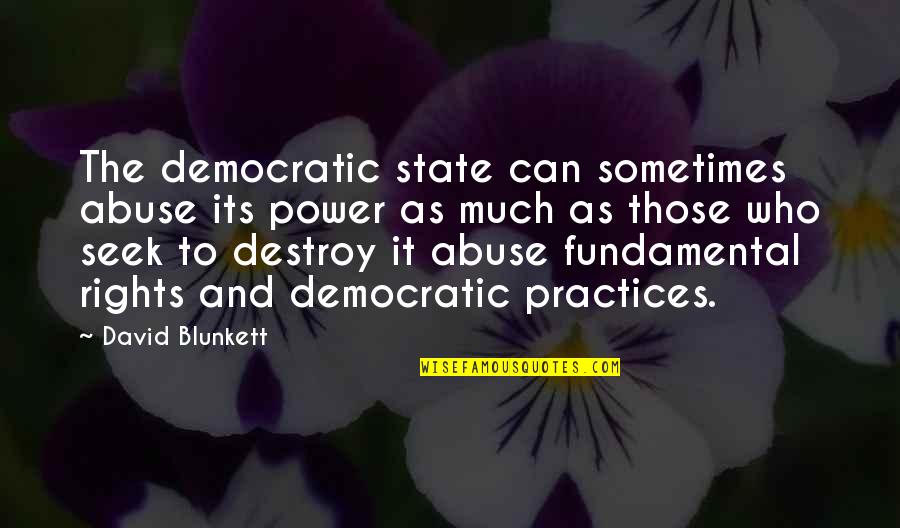 Steven Kotler Quotes By David Blunkett: The democratic state can sometimes abuse its power