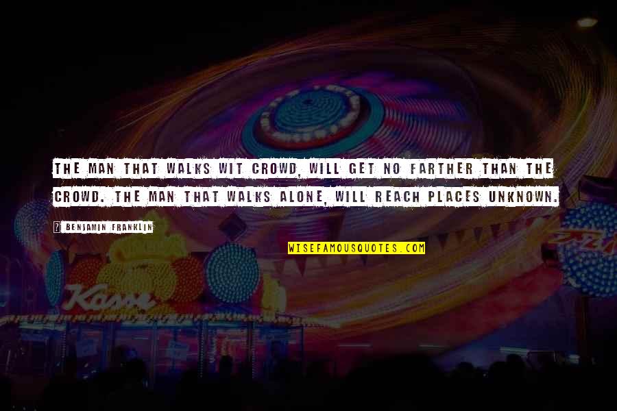 Steven Seagal Under Siege Quotes By Benjamin Franklin: The man that walks wit crowd, will get Steven Seagal Under Siege Quotes By Benjamin Franklin: The man that walks wit crowd, will get