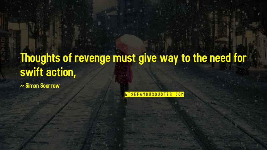 Steven Van Belleghem Quotes By Simon Scarrow: Thoughts of revenge must give way to the Steven Van Belleghem Quotes By Simon Scarrow: Thoughts of revenge must give way to the
