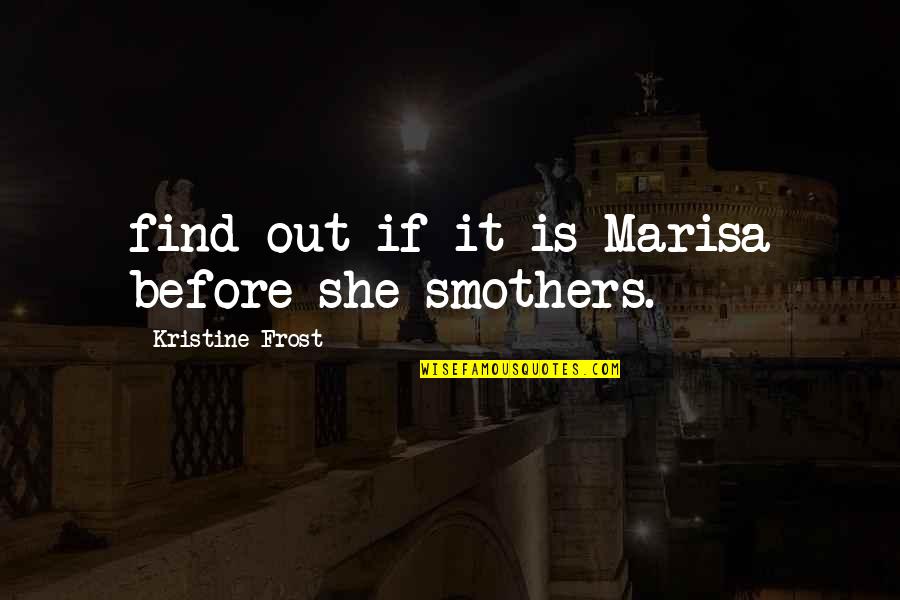 Stevenson High School Quotes By Kristine Frost: find out if it is Marisa before she Stevenson High School Quotes By Kristine Frost: find out if it is Marisa before she