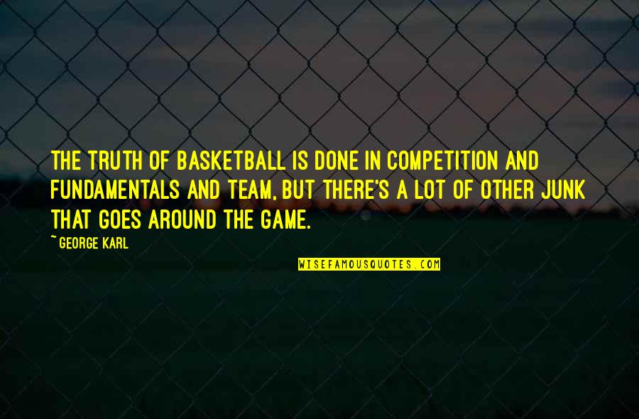 Stevie Nicks Lyric Quotes By George Karl: The truth of basketball is done in competition Stevie Nicks Lyric Quotes By George Karl: The truth of basketball is done in competition