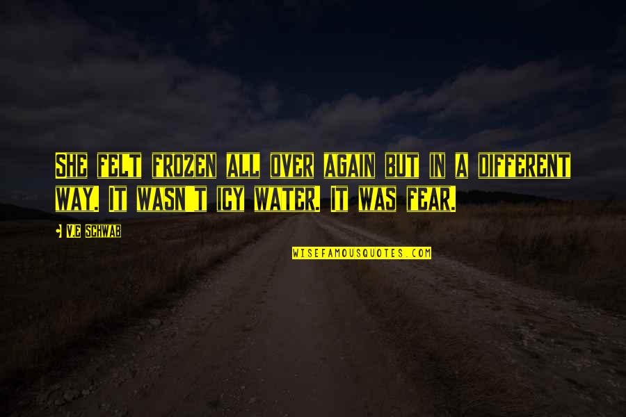 Stewarded Quotes By V.E Schwab: She felt frozen all over again but in Stewarded Quotes By V.E Schwab: She felt frozen all over again but in