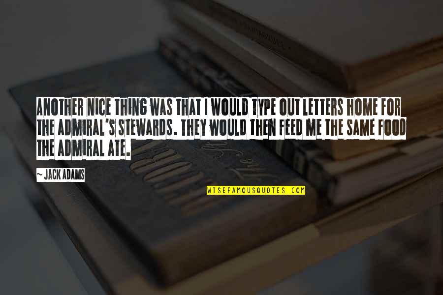 Stewards Quotes By Jack Adams: Another nice thing was that I would type Stewards Quotes By Jack Adams: Another nice thing was that I would type