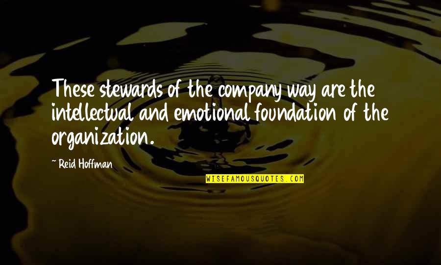 Stewards Quotes By Reid Hoffman: These stewards of the company way are the Stewards Quotes By Reid Hoffman: These stewards of the company way are the