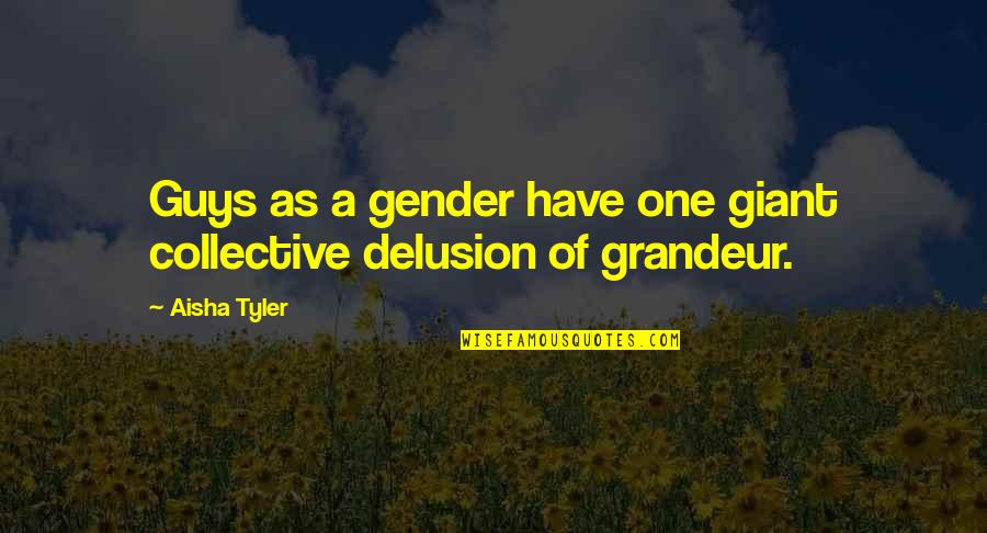 Stewart Lee Funny Quotes By Aisha Tyler: Guys as a gender have one giant collective