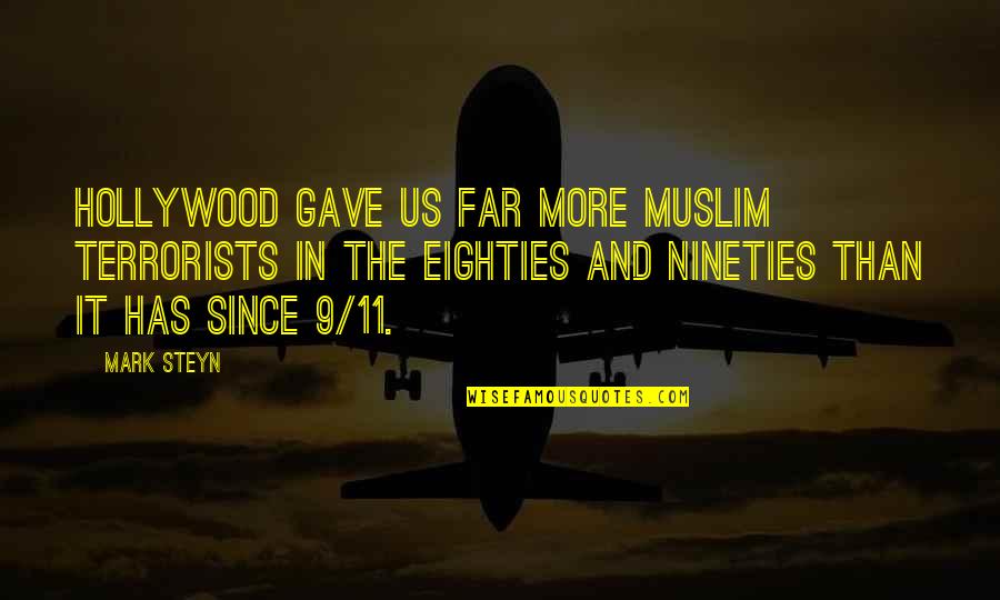 Steyn Quotes By Mark Steyn: Hollywood gave us far more Muslim terrorists in