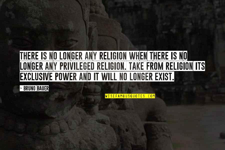 Stibbe Law Quotes By Bruno Bauer: There is no longer any religion when there