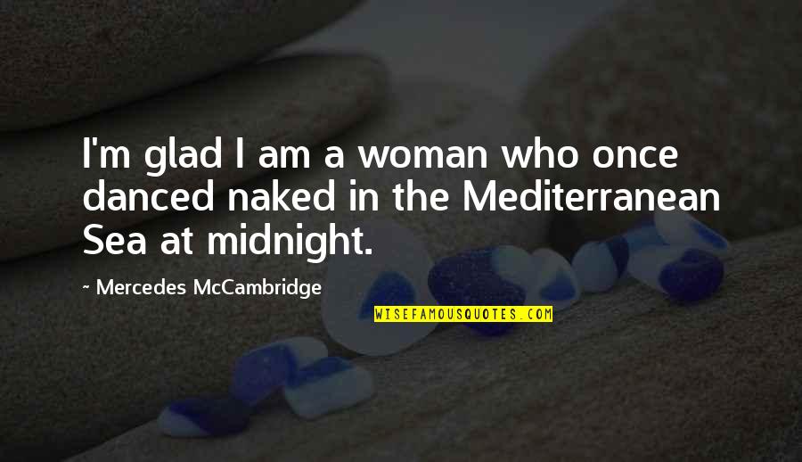 Stice Quotes By Mercedes McCambridge: I'm glad I am a woman who once Stice Quotes By Mercedes McCambridge: I'm glad I am a woman who once