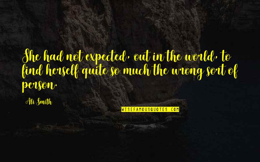Stick Figure Book Quotes By Ali Smith: She had not expected, out in the world, Stick Figure Book Quotes By Ali Smith: She had not expected, out in the world,