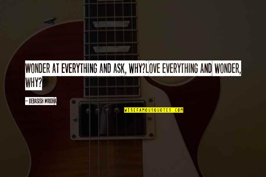 Stick Figure Music Quotes By Debasish Mridha: Wonder at everything and ask, why?Love everything and Stick Figure Music Quotes By Debasish Mridha: Wonder at everything and ask, why?Love everything and