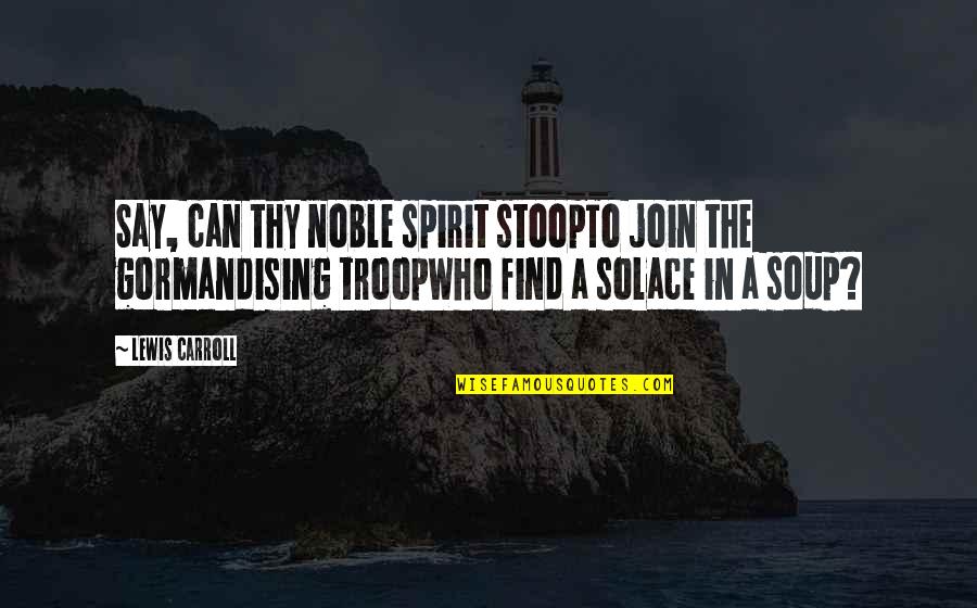 Stick Figure Music Quotes By Lewis Carroll: Say, can thy noble spirit stoopTo join the