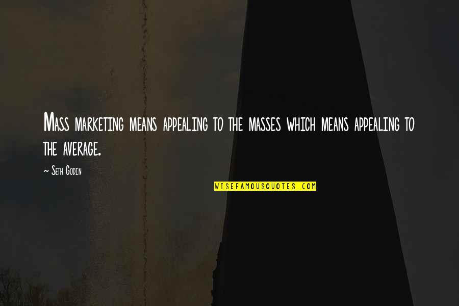 Stick Figure Music Quotes By Seth Godin: Mass marketing means appealing to the masses which