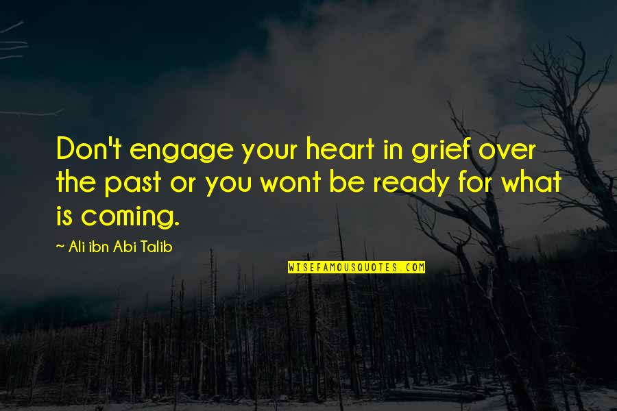Stick My Tongue Out Quotes By Ali Ibn Abi Talib: Don't engage your heart in grief over the