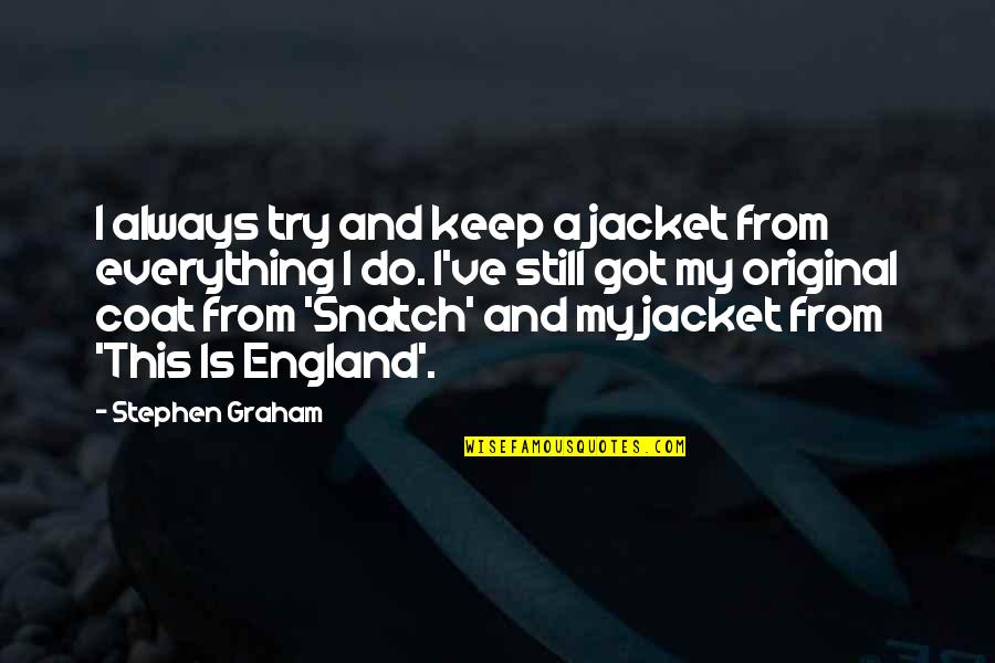 Stick On Wallpaper Quotes By Stephen Graham: I always try and keep a jacket from