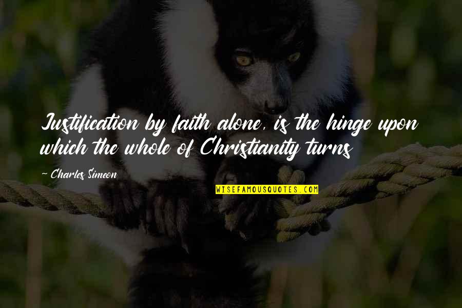 Stick Out Like A Sore Quotes By Charles Simeon: Justification by faith alone, is the hinge upon