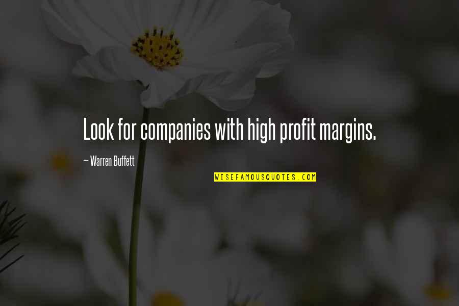 Stickball Quotes By Warren Buffett: Look for companies with high profit margins.