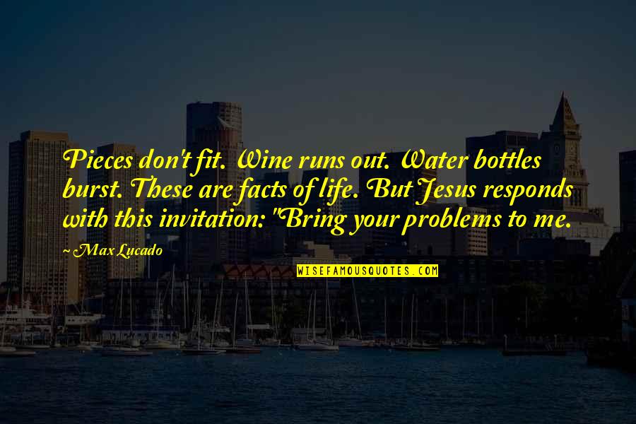 Sticker Image Quotes By Max Lucado: Pieces don't fit. Wine runs out. Water bottles