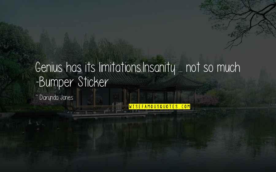Sticker With Quotes By Darynda Jones: Genius has its limitations.Insanity ... not so much