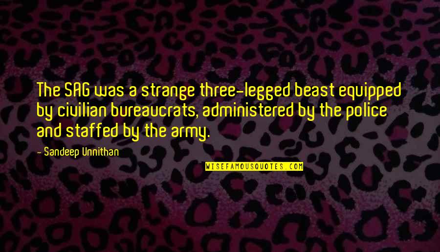 Stickers Quotes Quotes By Sandeep Unnithan: The SAG was a strange three-legged beast equipped