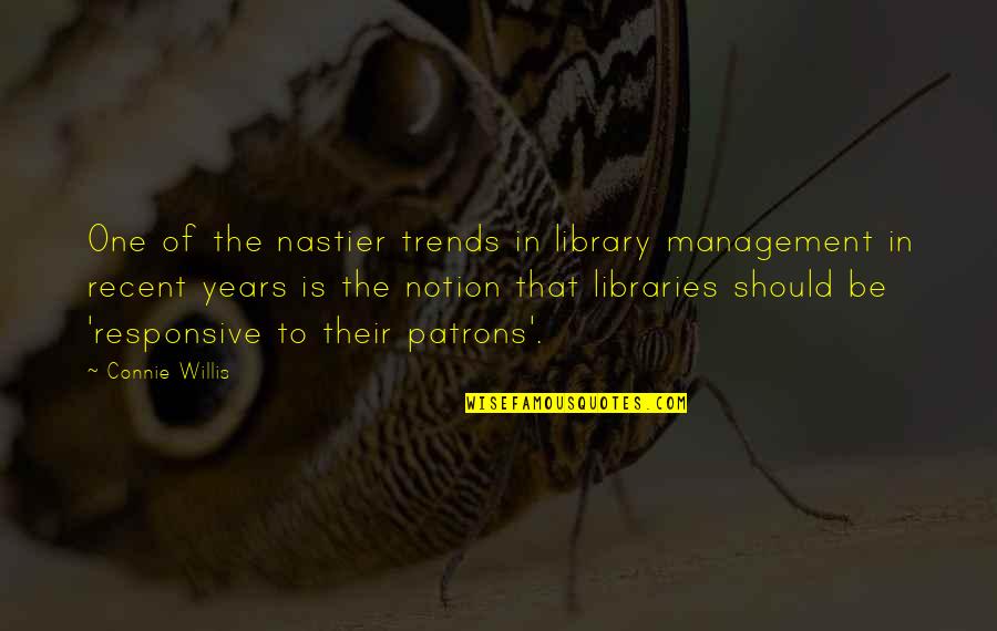 Stickier Synonym Quotes By Connie Willis: One of the nastier trends in library management Stickier Synonym Quotes By Connie Willis: One of the nastier trends in library management