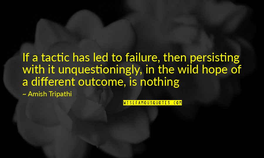 Stickies App Quotes By Amish Tripathi: If a tactic has led to failure, then