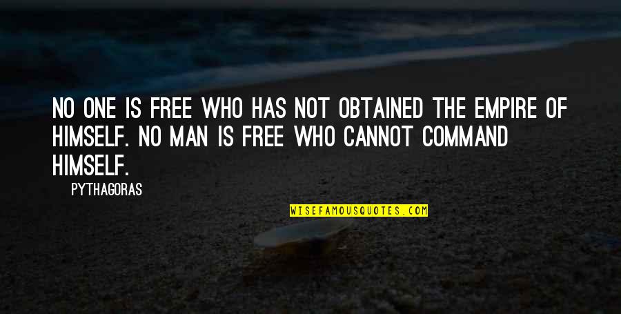Stickinest Quotes By Pythagoras: No one is free who has not obtained