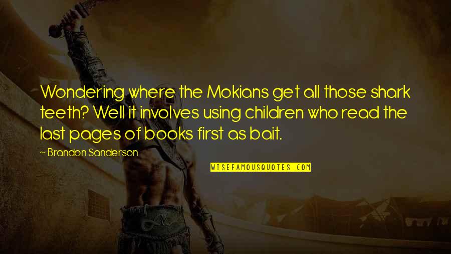 Sticking Together As A Family Quotes By Brandon Sanderson: Wondering where the Mokians get all those shark