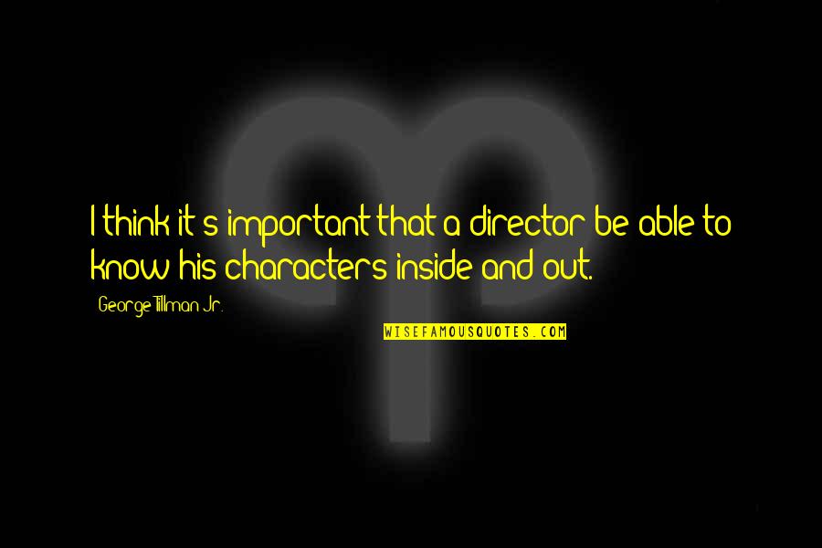 Sticking Together Through Tough Times Quotes By George Tillman Jr.: I think it's important that a director be Sticking Together Through Tough Times Quotes By George Tillman Jr.: I think it's important that a director be
