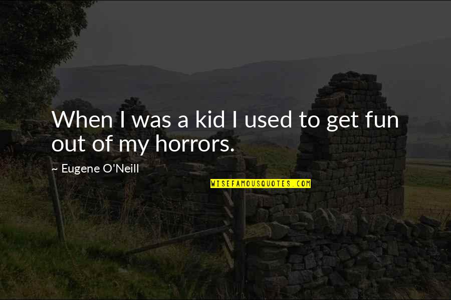 Sticky Notes Motivational Quotes By Eugene O'Neill: When I was a kid I used to