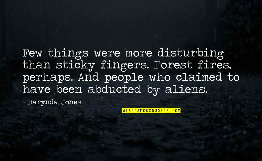 Sticky Quotes By Darynda Jones: Few things were more disturbing than sticky fingers.