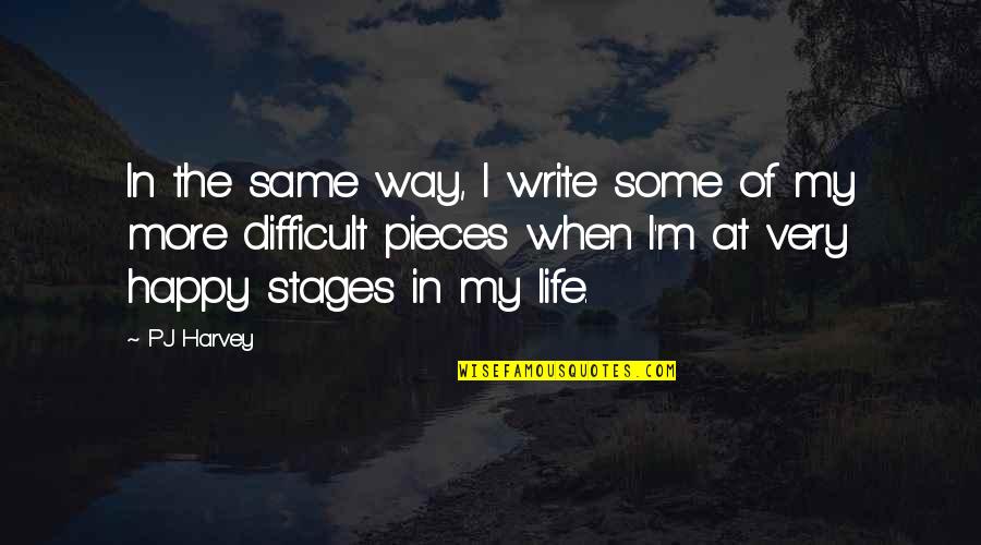 Stiding Quotes By PJ Harvey: In the same way, I write some of