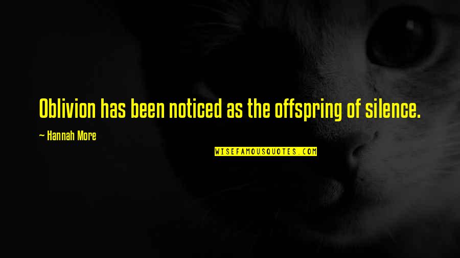 Stieber Elite Quotes By Hannah More: Oblivion has been noticed as the offspring of Stieber Elite Quotes By Hannah More: Oblivion has been noticed as the offspring of