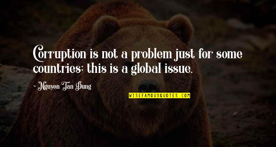 Stiefvaters Quotes By Nguyen Tan Dung: Corruption is not a problem just for some