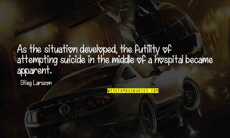 Stieg Larsson Quotes By Stieg Larsson: As the situation developed, the futility of attempting Stieg Larsson Quotes By Stieg Larsson: As the situation developed, the futility of attempting