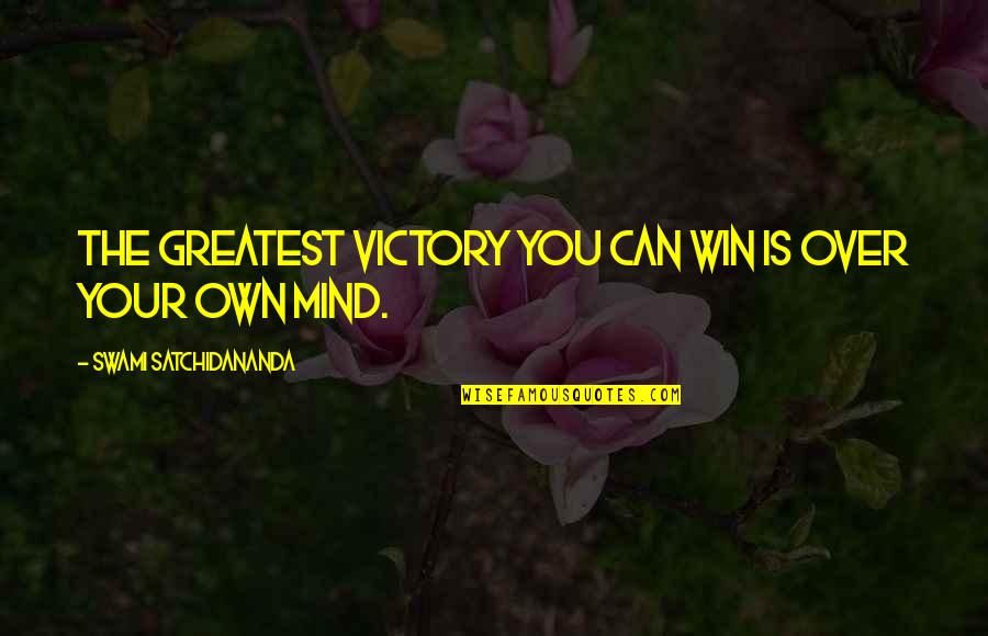 Stielaugen Quotes By Swami Satchidananda: The greatest victory you can win is over