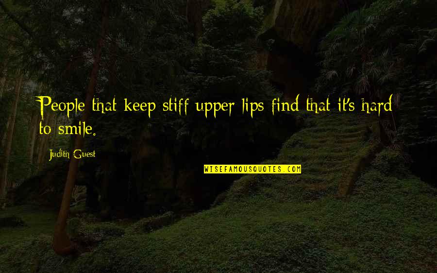 Stiff Quotes By Judith Guest: People that keep stiff upper lips find that