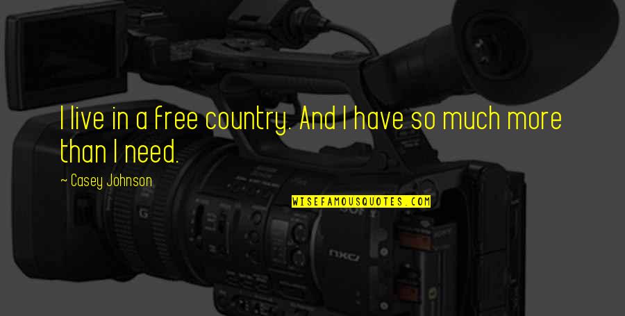 Stiffe Quotes By Casey Johnson: I live in a free country. And I