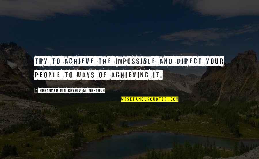 Stiffness In Lower Quotes By Mohammed Bin Rashid Al Maktoum: Try to achieve the impossible and direct your