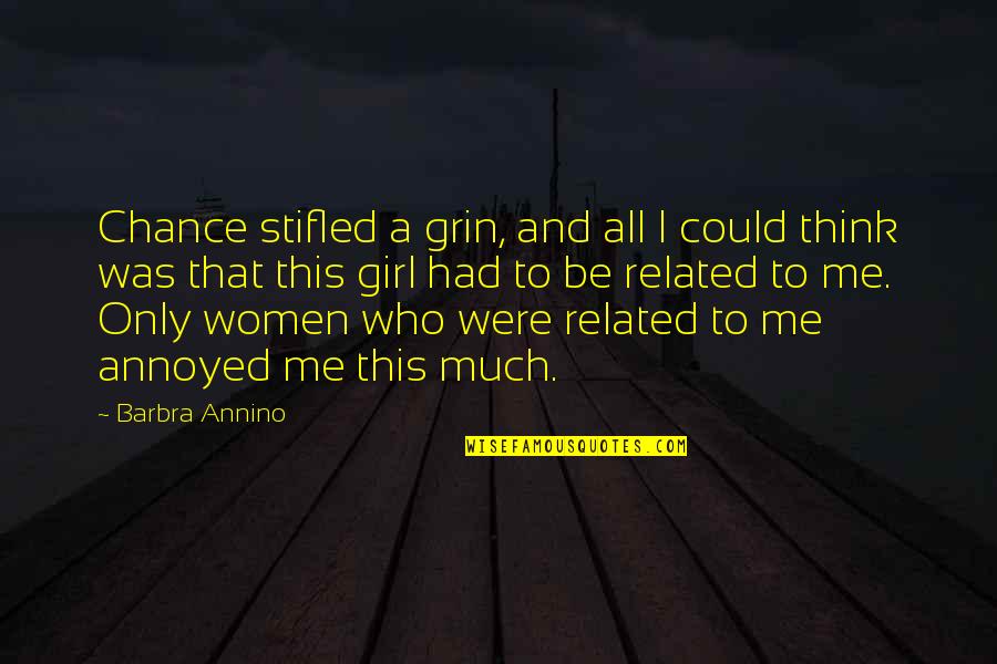 Stifled Quotes By Barbra Annino: Chance stifled a grin, and all I could Stifled Quotes By Barbra Annino: Chance stifled a grin, and all I could