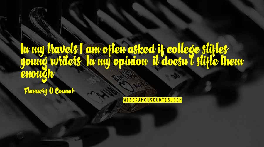 Stifles Quotes By Flannery O'Connor: In my travels I am often asked if Stifles Quotes By Flannery O'Connor: In my travels I am often asked if
