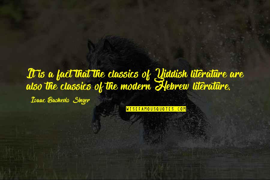 Stifter Obituary Quotes By Isaac Bashevis Singer: It is a fact that the classics of