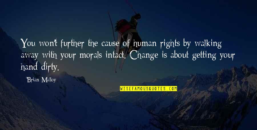 Stigma Quote Quotes By Brian Malloy: You won't further the cause of human rights Stigma Quote Quotes By Brian Malloy: You won't further the cause of human rights