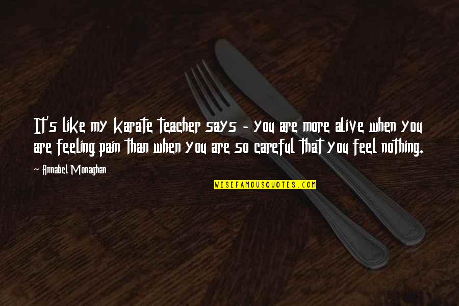 Stigmata Quotes By Annabel Monaghan: It's like my karate teacher says - you Stigmata Quotes By Annabel Monaghan: It's like my karate teacher says - you
