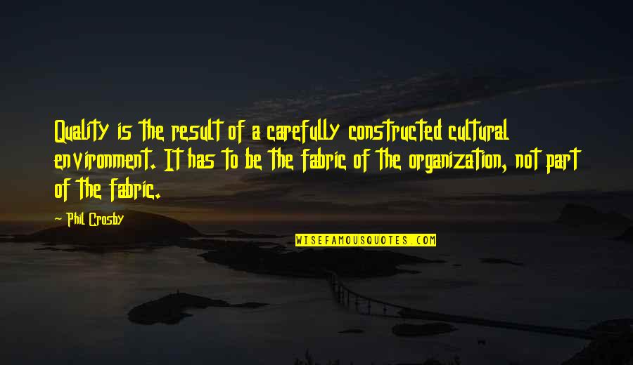 Stigmatisation Larousse Quotes By Phil Crosby: Quality is the result of a carefully constructed Stigmatisation Larousse Quotes By Phil Crosby: Quality is the result of a carefully constructed