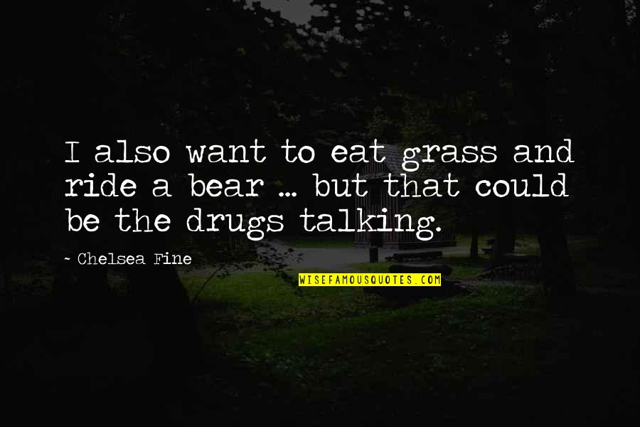 Stiles Derek Quotes By Chelsea Fine: I also want to eat grass and ride