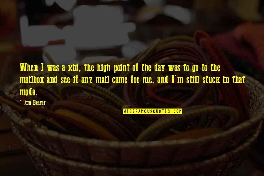 Still A Kid Quotes By Jim Beaver: When I was a kid, the high point Still A Kid Quotes By Jim Beaver: When I was a kid, the high point