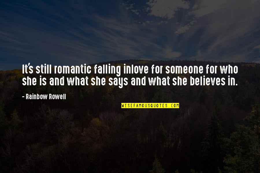 Still Falling In Love Quotes By Rainbow Rowell: It's still romantic falling inlove for someone for Still Falling In Love Quotes By Rainbow Rowell: It's still romantic falling inlove for someone for